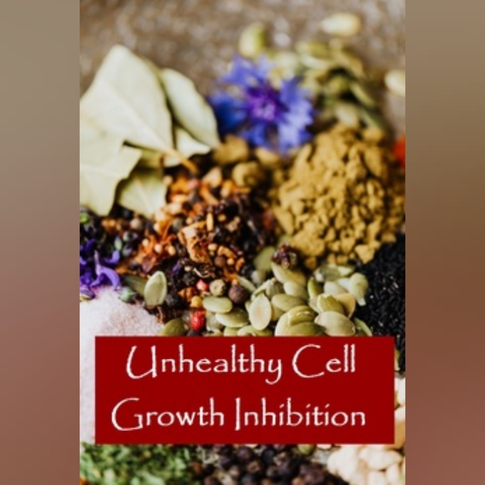 UNHEALTHY CELL GROWTH INHIBITION Herbal Alternatives Resource Guide PDF